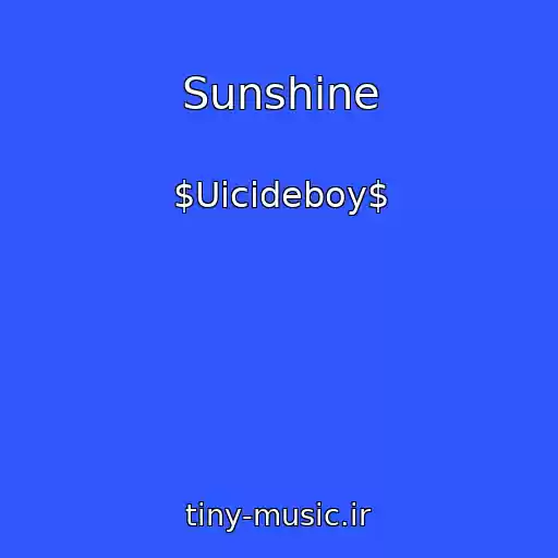 کاور آهنگ Sunshine از $Uicideboy$