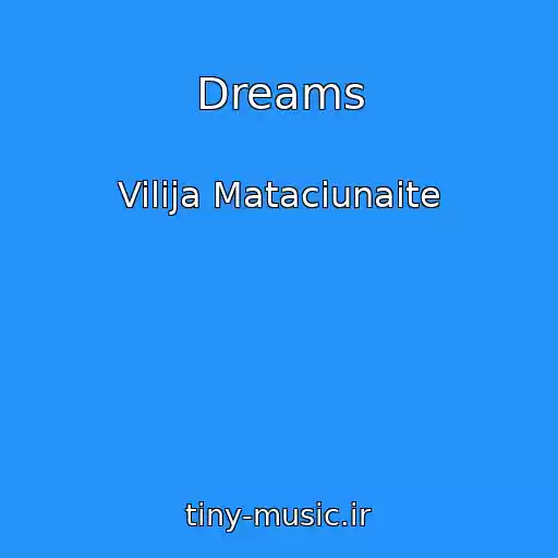 کاور آهنگ Dreams از Vilija Mataciunaite