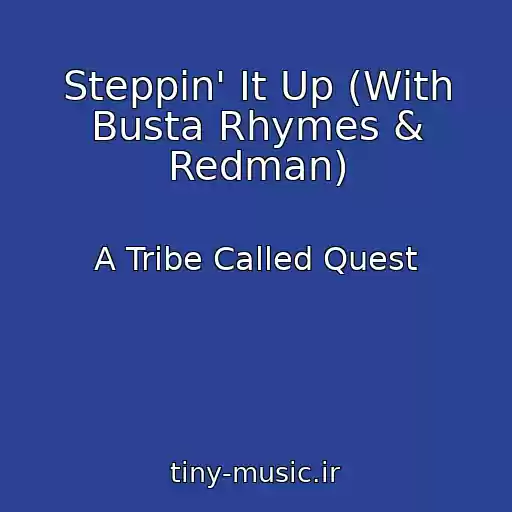 کاور آهنگ Steppin' It Up (With Busta Rhymes & Redman) از A Tribe Called Quest
