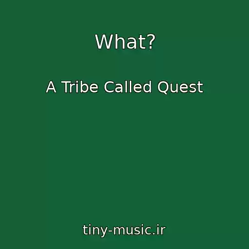 کاور آهنگ What? از A Tribe Called Quest