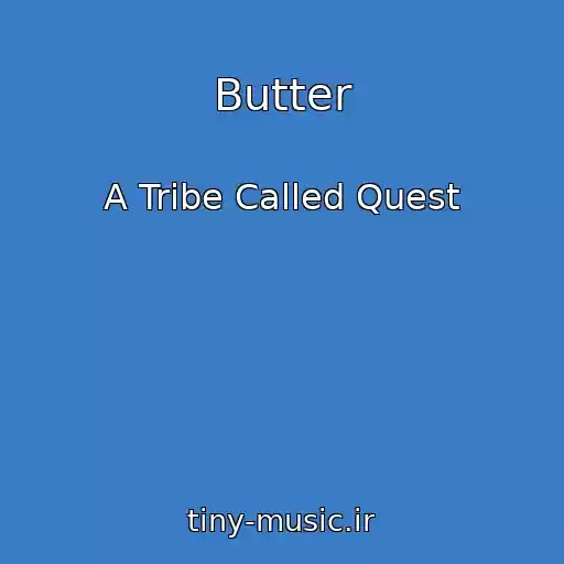 کاور آهنگ Butter از A Tribe Called Quest