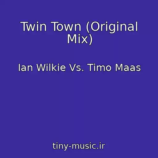 کاور آهنگ Twin Town (Original Mix) از Ian Wilkie Vs. Timo Maas