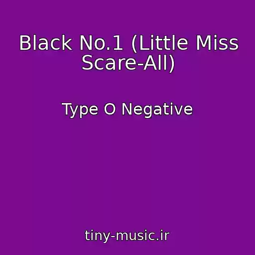 کاور آهنگ Black No.1 (Little Miss Scare-All) از Type O Negative