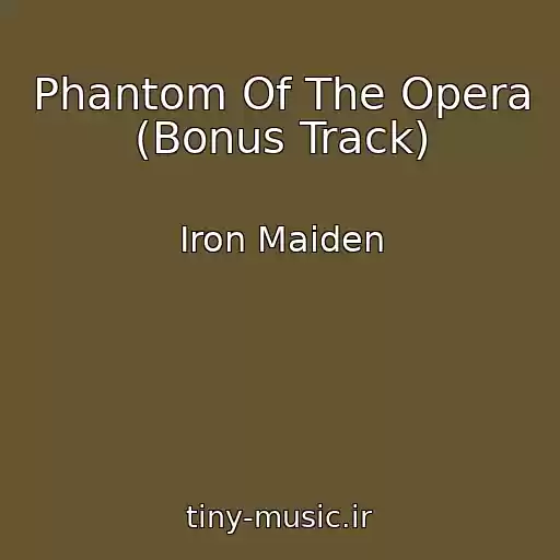 کاور آهنگ Phantom Of The Opera (Bonus Track) از Iron Maiden
