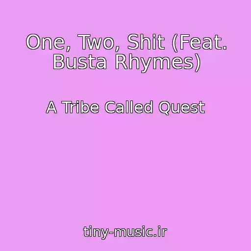 کاور آهنگ One, Two, Shit (Feat. Busta Rhymes) از A Tribe Called Quest