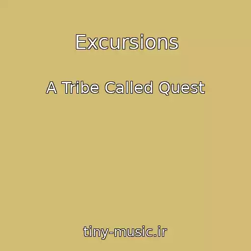 کاور آهنگ Excursions از A Tribe Called Quest
