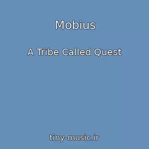 کاور آهنگ Mobius از A Tribe Called Quest