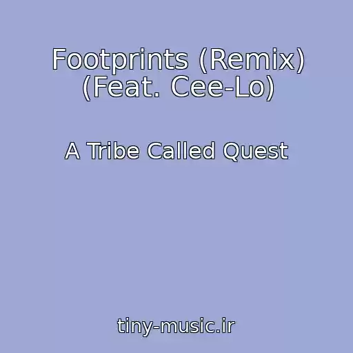 کاور آهنگ Footprints (Remix) (Feat. Cee-Lo) از A Tribe Called Quest