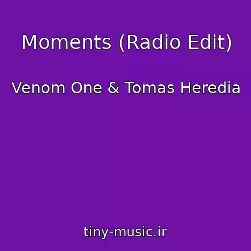 کاور آهنگ Moments (Radio Edit) از Venom One & Tomas Heredia