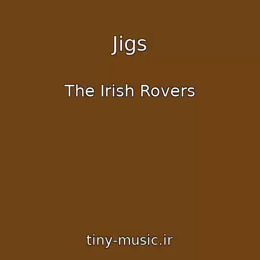 کاور آهنگ Jigs از The Irish Rovers