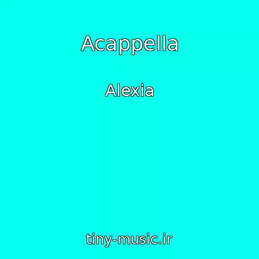 کاور آهنگ Acappella از Alexia