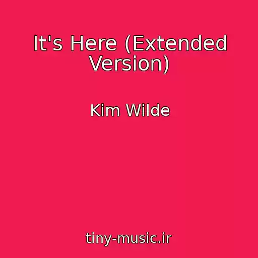 کاور آهنگ It's Here (Extended Version) از Kim Wilde