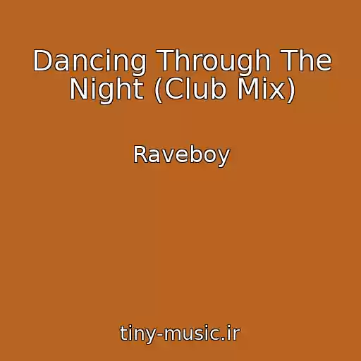 کاور آهنگ Dancing Through The Night (Club Mix) از Raveboy