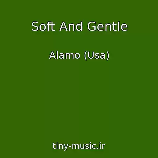 کاور آهنگ Soft And Gentle از Alamo (Usa)