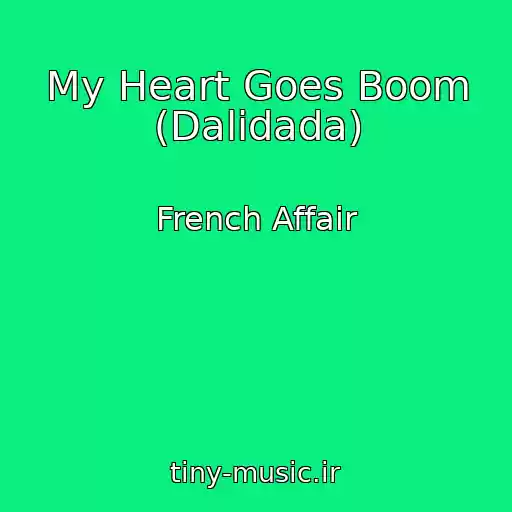 کاور آهنگ My Heart Goes Boom (Dalidada) از French Affair