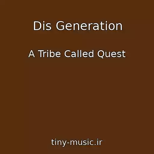 کاور آهنگ Dis Generation از A Tribe Called Quest