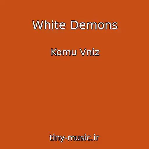 کاور آهنگ White Demons از Komu Vniz