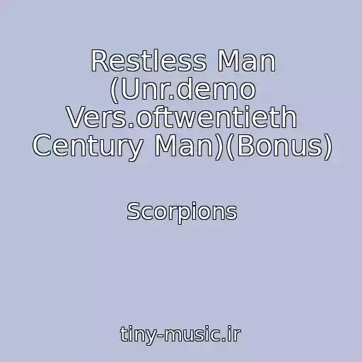 کاور آهنگ Restless Man (Unr.demo Vers.oftwentieth Century Man)(Bonus) از Scorpions