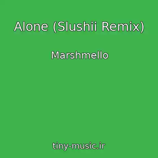 کاور آهنگ Alone (Slushii Remix) از Marshmello