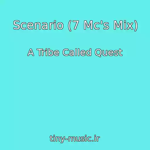 کاور آهنگ Scenario (7 Mc's Mix) از A Tribe Called Quest