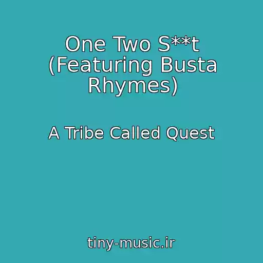 کاور آهنگ One Two S**t (Featuring Busta Rhymes) از A Tribe Called Quest