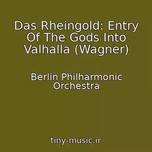 کاور آهنگ Das Rheingold: Entry Of The Gods Into Valhalla (Wagner) از Berlin Philharmonic Orchestra