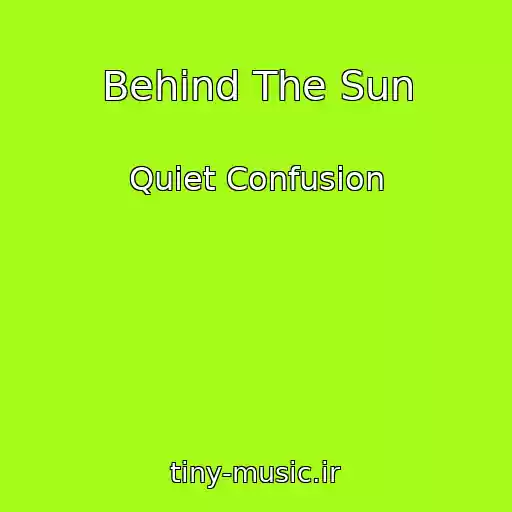 کاور آهنگ Behind The Sun از Quiet Confusion