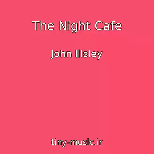کاور آهنگ The Night Cafe از John Illsley