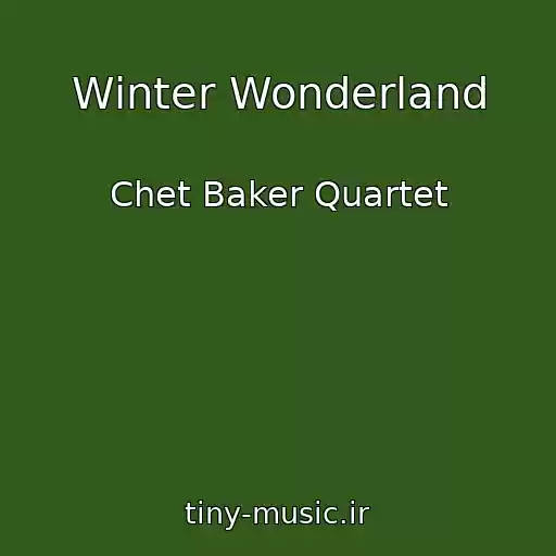 کاور آهنگ Winter Wonderland از Chet Baker Quartet