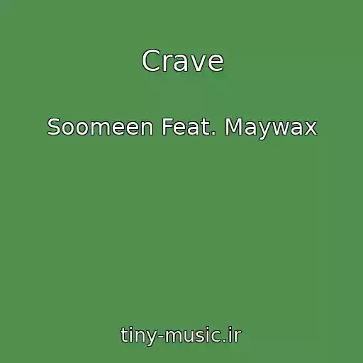 کاور آهنگ Crave از Soomeen Feat. Maywax