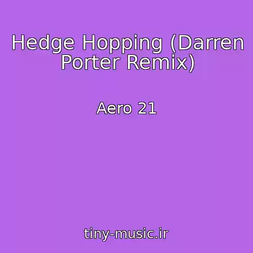 کاور آهنگ Hedge Hopping (Darren Porter Remix) از Aero 21