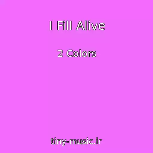 کاور آهنگ I Fill Alive از 2 Colors