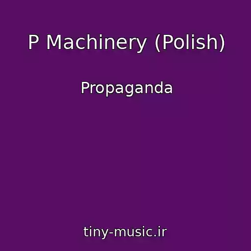 کاور آهنگ P Machinery (Polish) از Propaganda
