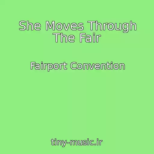 کاور آهنگ She Moves Through The Fair از Fairport Convention