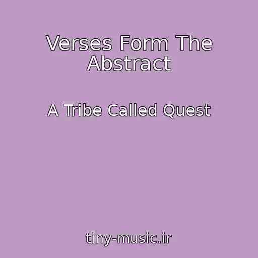 کاور آهنگ Verses Form The Abstract از A Tribe Called Quest