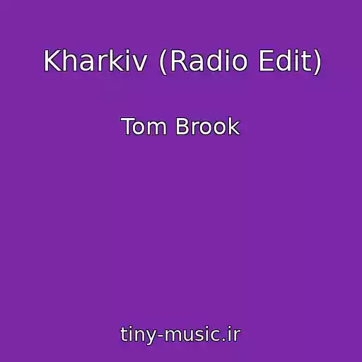 کاور آهنگ Kharkiv (Radio Edit) از Tom Brook