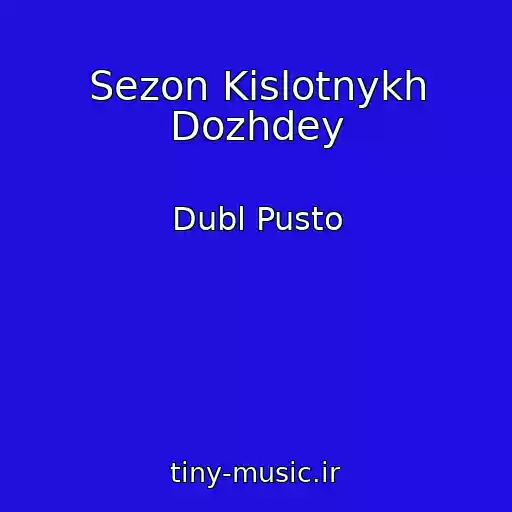کاور آهنگ Sezon Kislotnykh Dozhdey از Dubl Pusto