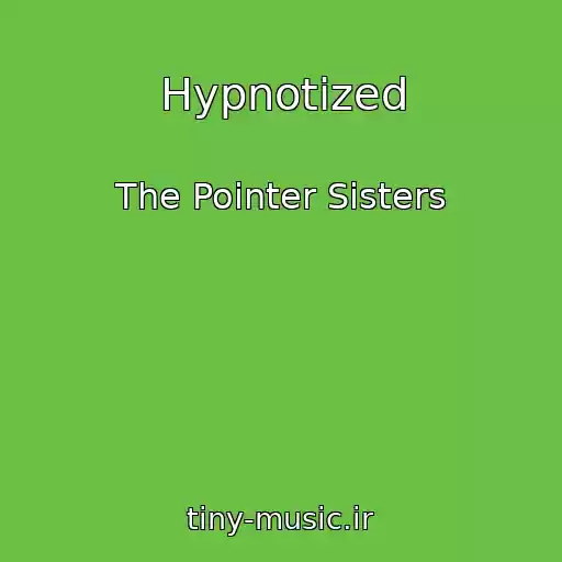 کاور آهنگ Hypnotized از The Pointer Sisters
