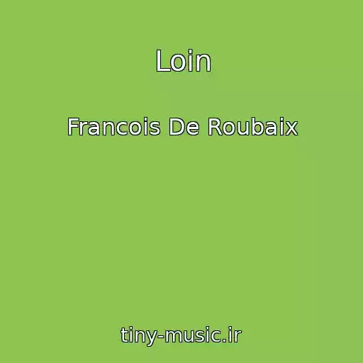کاور آهنگ Loin از Francois De Roubaix