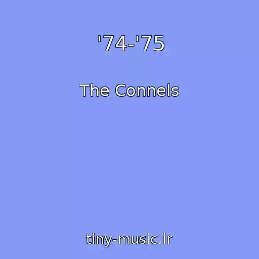 کاور آهنگ '74-'75 از The Connels