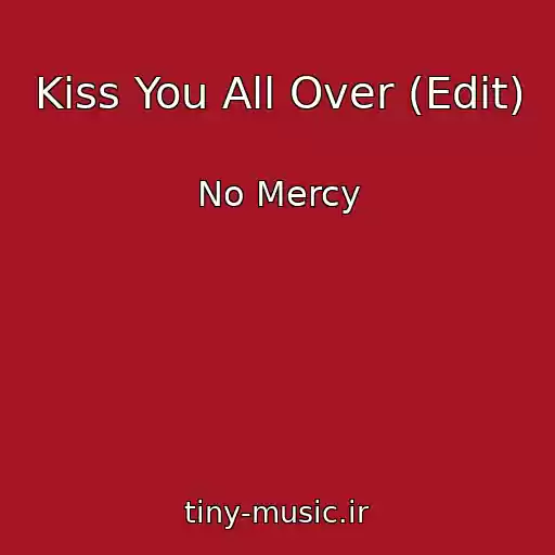 کاور آهنگ Kiss You All Over (Edit) از No Mercy