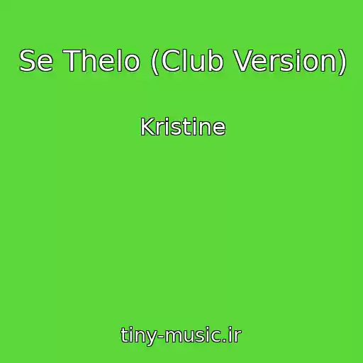 کاور آهنگ Se Thelo (Club Version) از Kristine