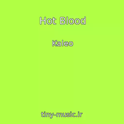 کاور آهنگ Hot Blood از Kaleo