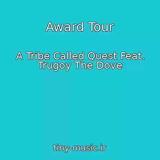 کاور آهنگ Award Tour از A Tribe Called Quest Feat. Trugoy The Dove