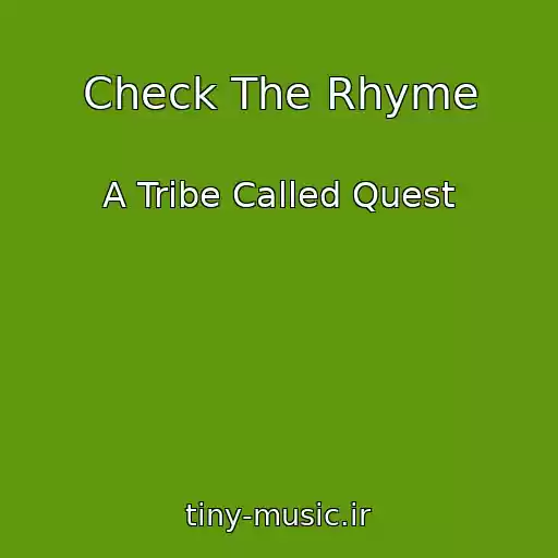 کاور آهنگ Check The Rhyme از A Tribe Called Quest