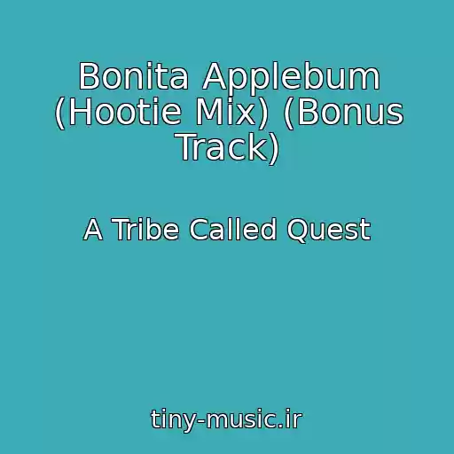 کاور آهنگ Bonita Applebum (Hootie Mix) (Bonus Track) از A Tribe Called Quest