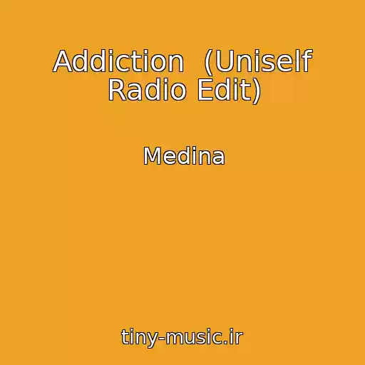 کاور آهنگ Addiction  (Uniself Radio Edit) از Medina