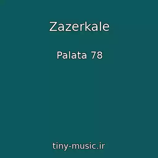کاور آهنگ Zazerkale از Palata 78