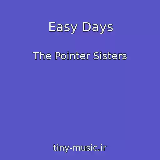 کاور آهنگ Easy Days از The Pointer Sisters