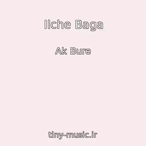 کاور آهنگ Ilche Baga از Ak Bure